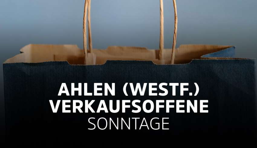 Verkaufsoffener Sonntag in Ahlen in Westfalen (NRW) - Übersicht