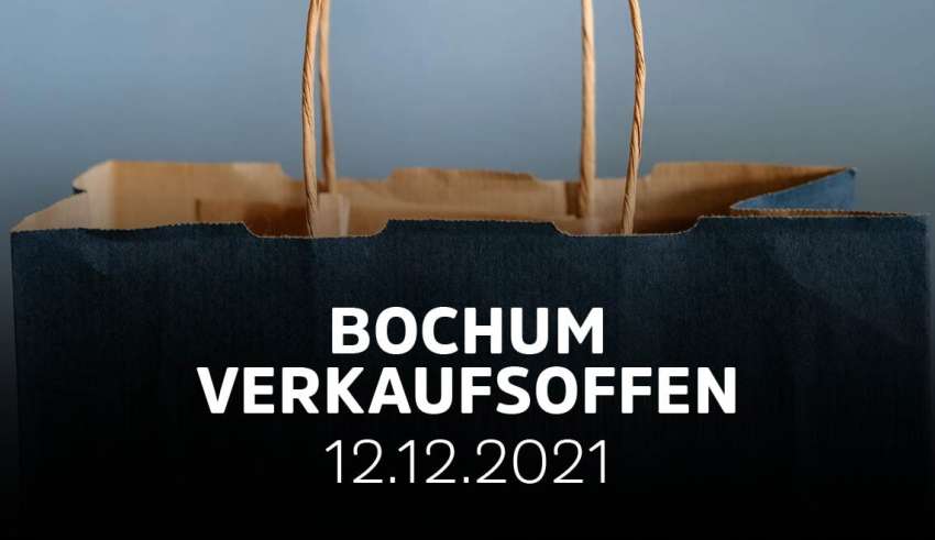 Bochum verkaufsoffen - Verkaufsoffener Sonntag am 12.12.21 in Bochum / NRW