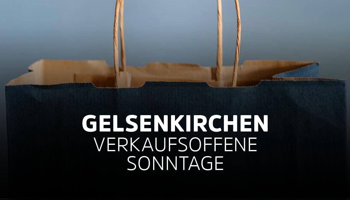Gelsenkirchen » ( 2025 ) « Verkaufsoffene Sonntage sind geplant