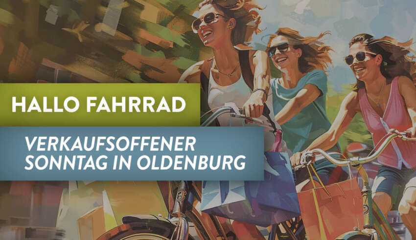 Hallo Fahrrad und Verkaufsoffener Sonntag in der Oldenburger Innenstadt