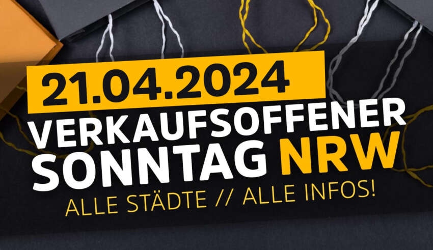 Verkaufsoffener Sonntag heute in NRW - Alle Städte am 21.04.24 in Nordrhein-Westfalen