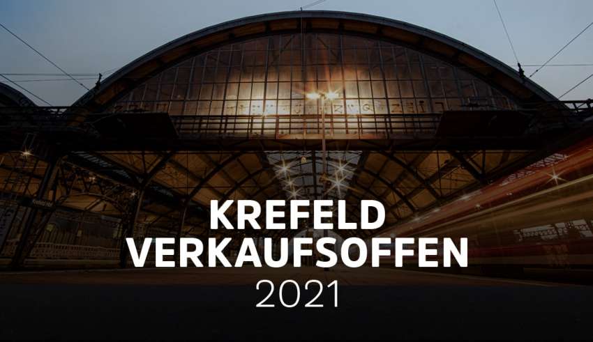 Verkaufsoffene Sonntage in Krefeld 2021 - Die Übersicht