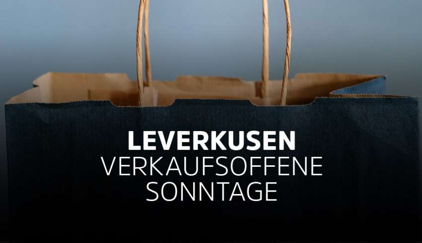 Leverkusen verkaufsoffen - Übersicht der verkaufsoffenen Sonntage in Leverkusen