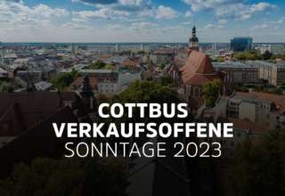 Verkaufsoffene Sonntage in Cottbus in der Lausitz in Brandenburg 2023