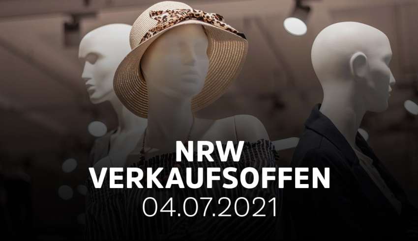 Übersicht der verkaufsoffener Sonntage am 04.07.2021 in NRW