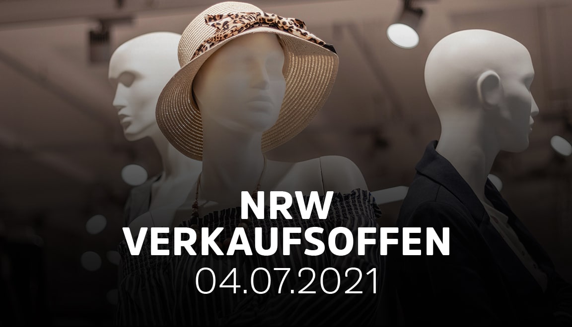 04.07.21 - Verkaufsoffener Sonntag in NRW am 4. Juli 2021 - Die Übersicht