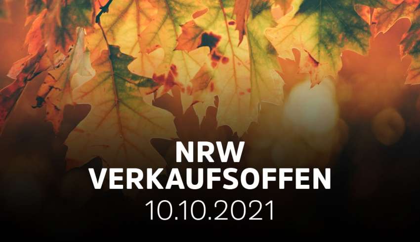 Verkaufsoffener Sonntag am 10.10.21 in NRW