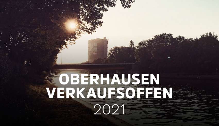Verkaufsoffene Sonntage in Oberhausen 2021