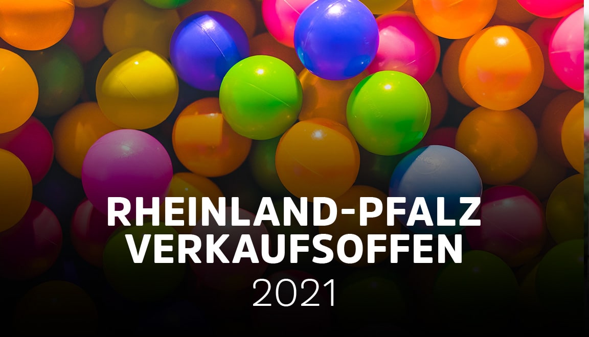 Rheinland-Pfalz - Verkaufsoffener Sonntag RLP 2021