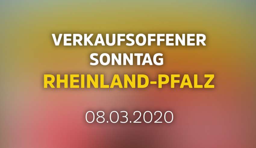 Verkaufsoffener Sonntag heute in Rheinland-Pfalz (RLP)