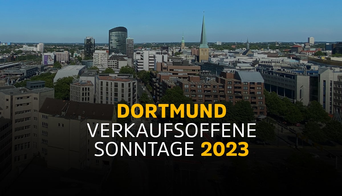 Verkaufsoffener Sonntag Dortmund 2023 » Termine stehen fest