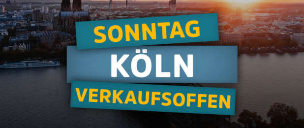 Verkaufsoffene Sonntage in Köln - Alle Termine und Events