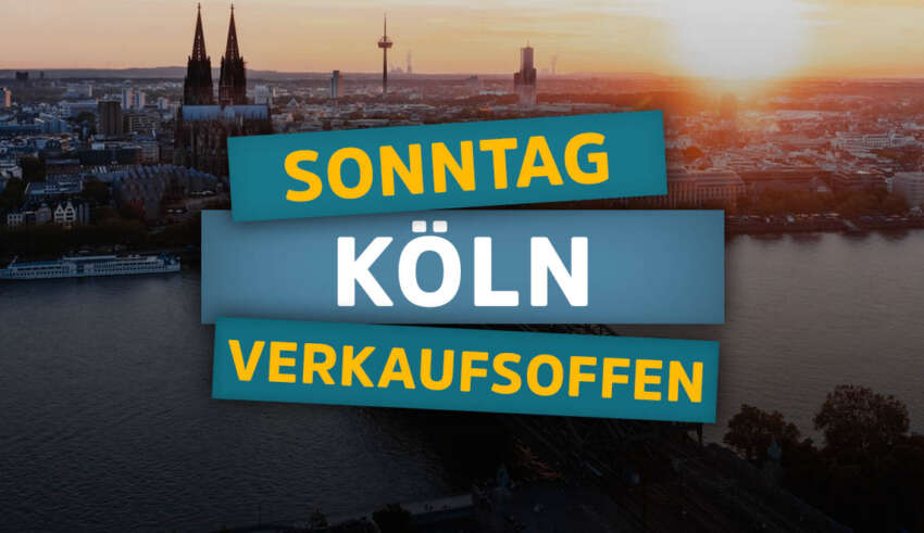 Verkaufsoffene Sonntage in Köln - Alle Termine und Events