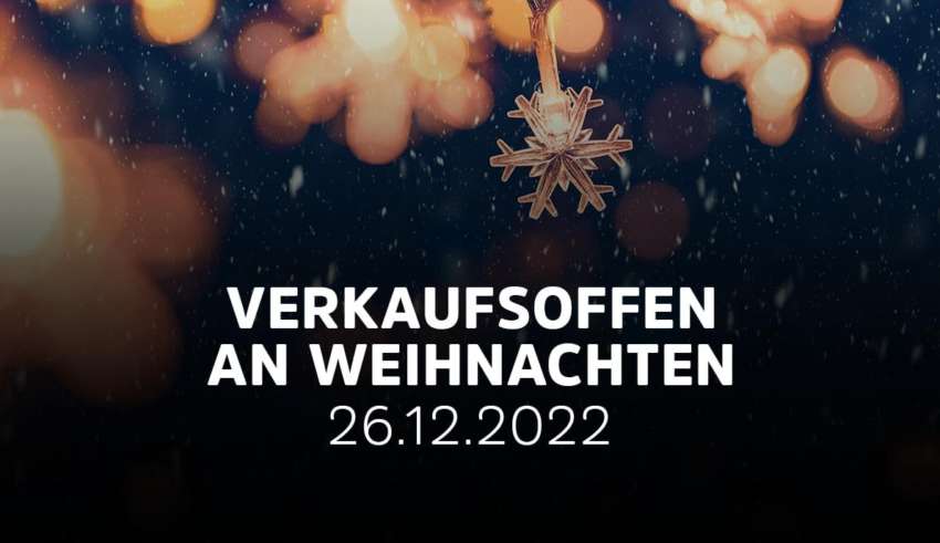 Verkaufsoffener Feiertag am 26.12.22 - Einkaufen am 2. Weihnachtstag