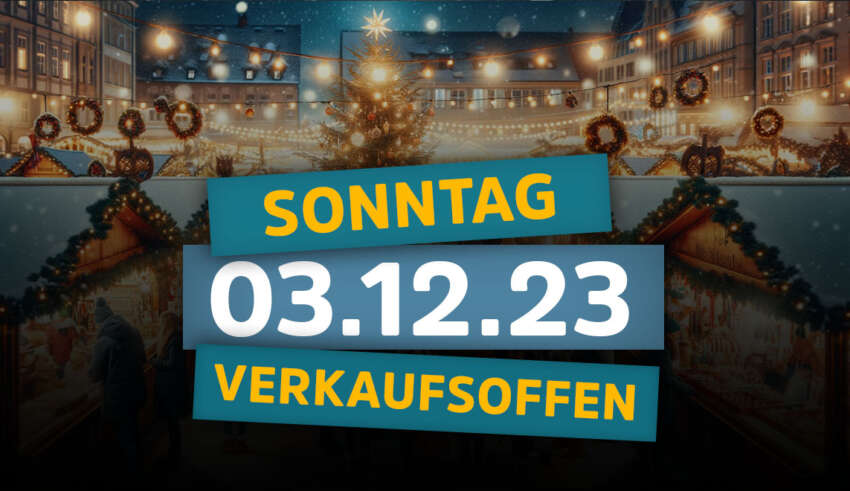 Verkaufsoffener Sonntag am 3. Dezember 2023