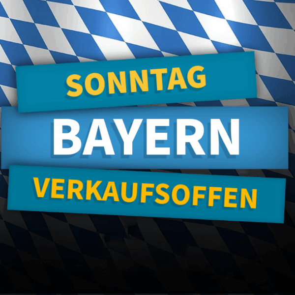 Verkaufsoffener Sonntag Bayern – Aktuelle Liste der Termine