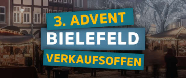 Verkaufsoffener Sonntag in Bielefeld am 3. Advent zum Weihnachtsmarkt