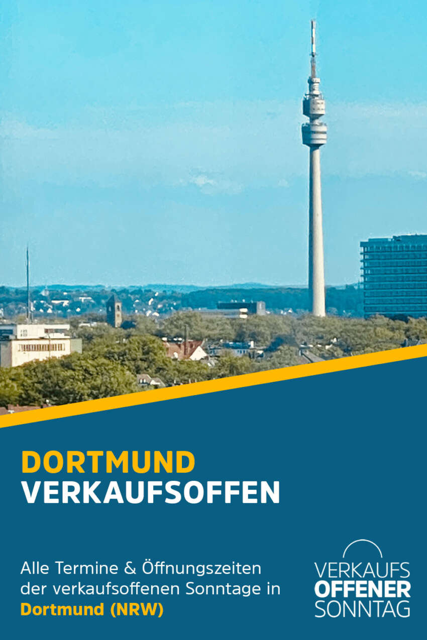 Dortmund ( 2025 ) Die neuen Termine verkaufsoffener Sonntage
