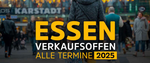 Verkaufsoffener Sonntag in ESSEN 2025