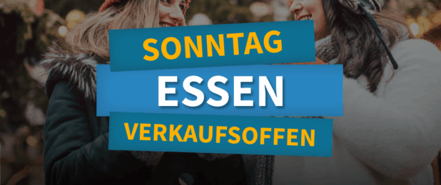Verkaufsoffener Sonntag in Essen in diesen Stadtteilen