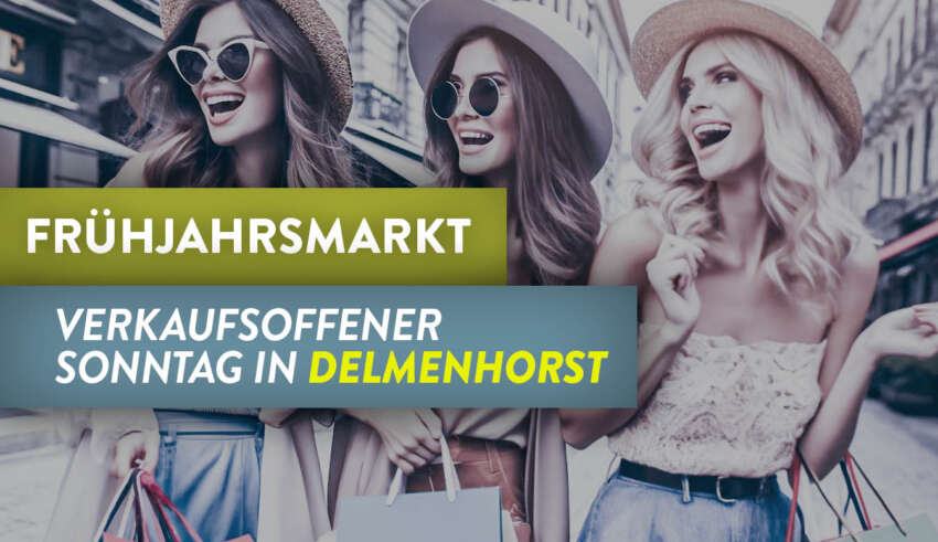 Shopping-Sonntag in Delmenhorst: Am verkaufsoffenen Sonntag zum Frühjahrsmarkt