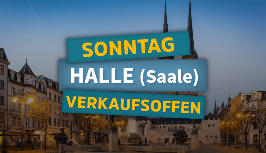 Verkaufsoffener Sonntag in Halle an der Saale in Sachsen-Anhalt