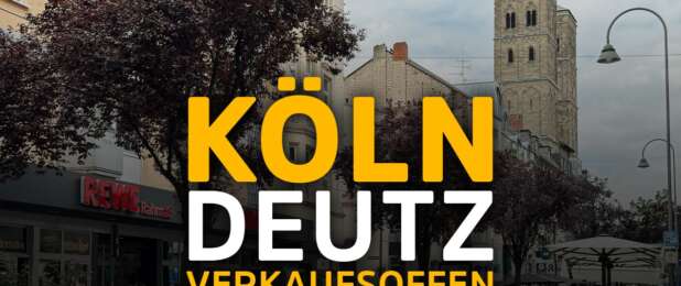 Verkaufsoffener Sonntag Köln-Deutz