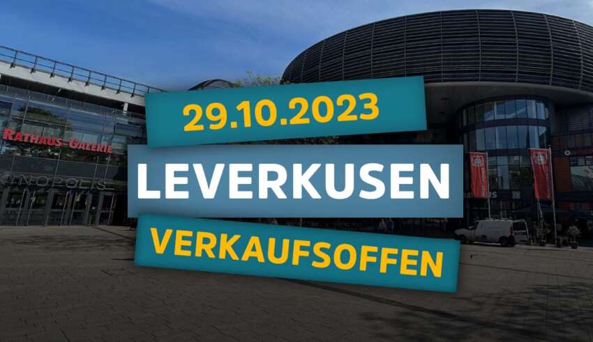 Verkaufsoffener Sonntag Leverkusen am 29.10.2023