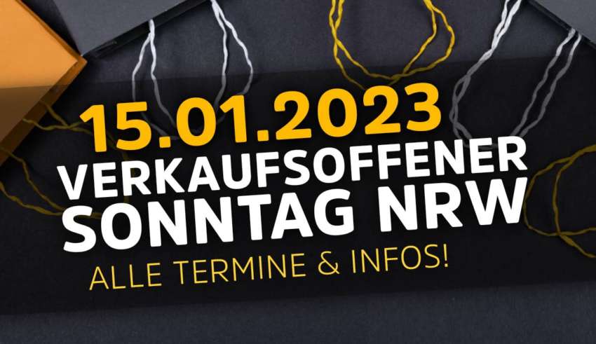 Heute Verkaufsoffener Sonntag NRW am 15.01.2023