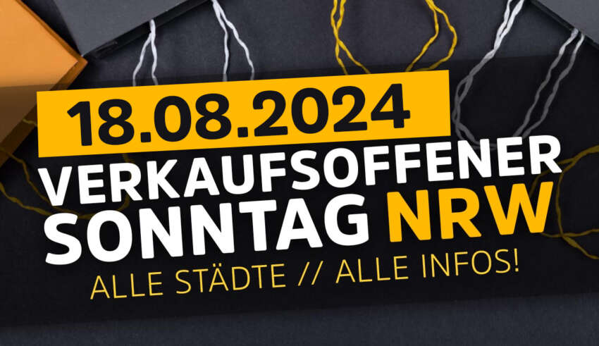 Verkaufsoffener Sonntag NRW am 18. August 2024