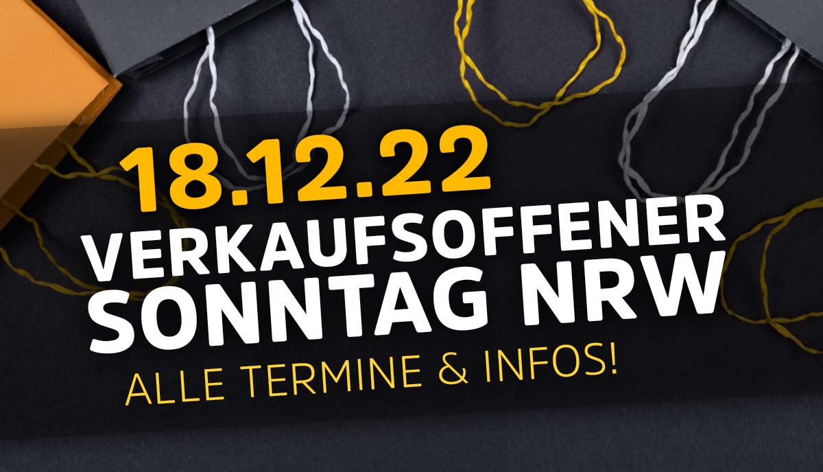NRW » ( 18.12.22 ) » Heute verkaufsoffener Sonntag 4. Advent