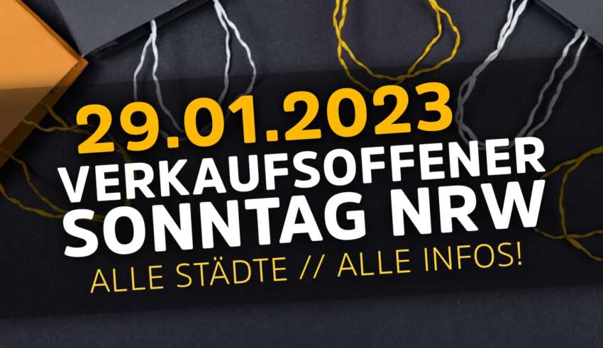 Heute Verkaufsoffener Sonntag NRW am 29.01.2023
