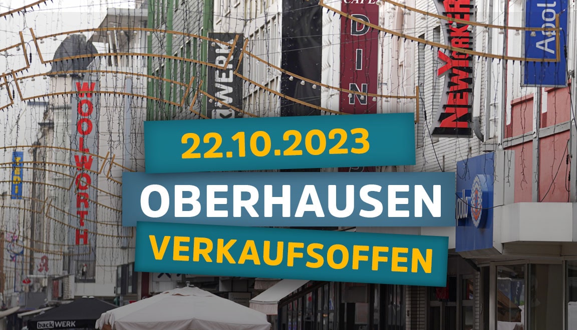 22.10.23 » Oberhausen CityFest & verkaufsoffener Sonntag