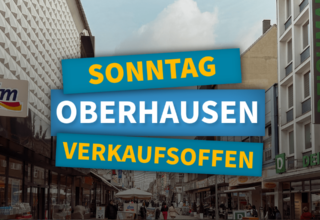 Verkaufsoffener Sonntag Oberhausen Innenstadt