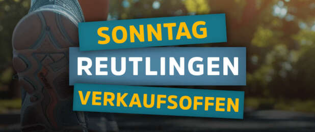 Verkaufsoffener Sonntag in Reutlingen zu Fit in den Frühling