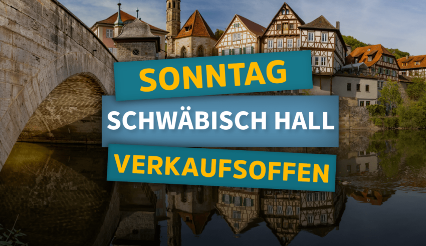Verkaufsoffener Sonntag Schwäbisch Hall und Jakobimarkt