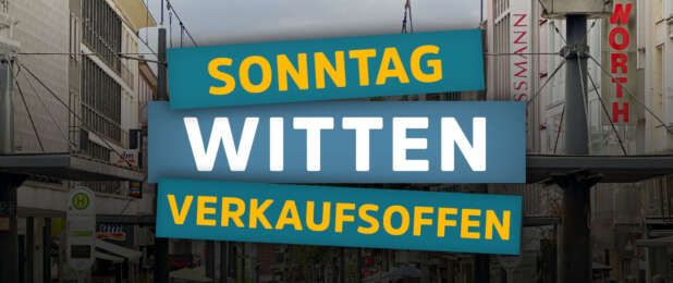 Verkaufsoffener Sonntag in der Wittener Innenstadt & in der StadtGalerie Witten