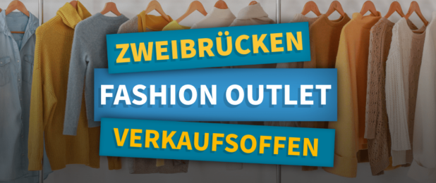 Verkaufsoffener Sonntag Zweibrücken Fashion Outlet
