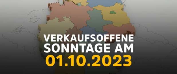 Verkaufsoffener Sonntag in Deutschland am 01.10.2023