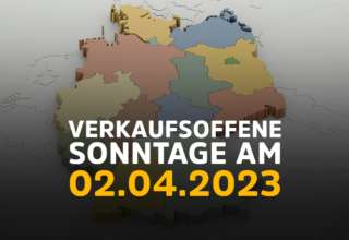 Alle Städte mit verkaufsoffenen Sonntagen am 02.04.2023 - Sonntagsverkaufa