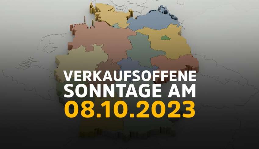 Verkaufsoffener Sonntag in Deutschland am 08.10.2023