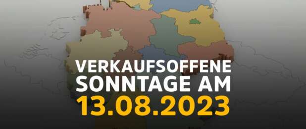 Verkaufsoffener Sonntag in Deutschland am 13.08.2023