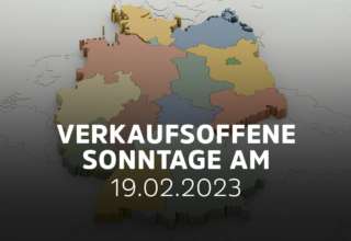 Verkaufsoffener Sonntag am 19.02.2023