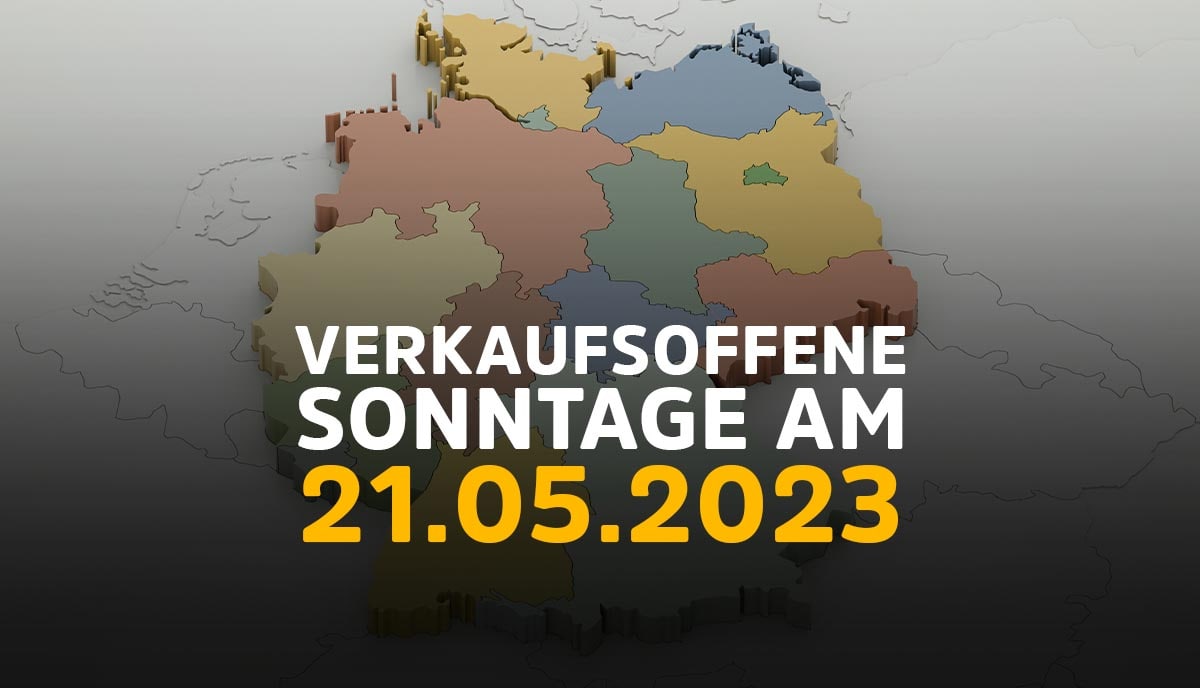 Verkaufsoffener Sonntag heute am 21.05.23 Highlights vom 21. Mai