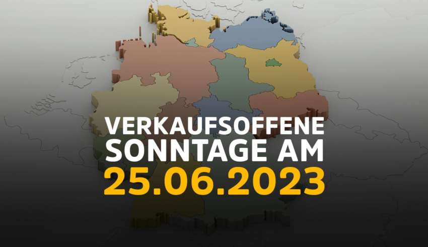 Verkaufsoffener Sonntag in Deutschland am 25.06.2023