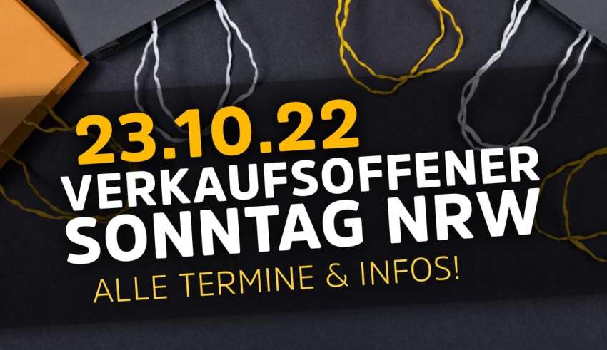 Verkaufsoffener Sonntag NRW am 23.10.2022