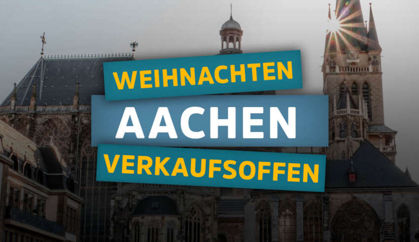 Verkaufsoffener Sonntag zum Weihnachtsmarkt in Aachen