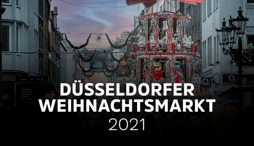 Weihnachtsmarkt Düsseldorf 2021 - Öffnungszeiten, Tipps und Termine