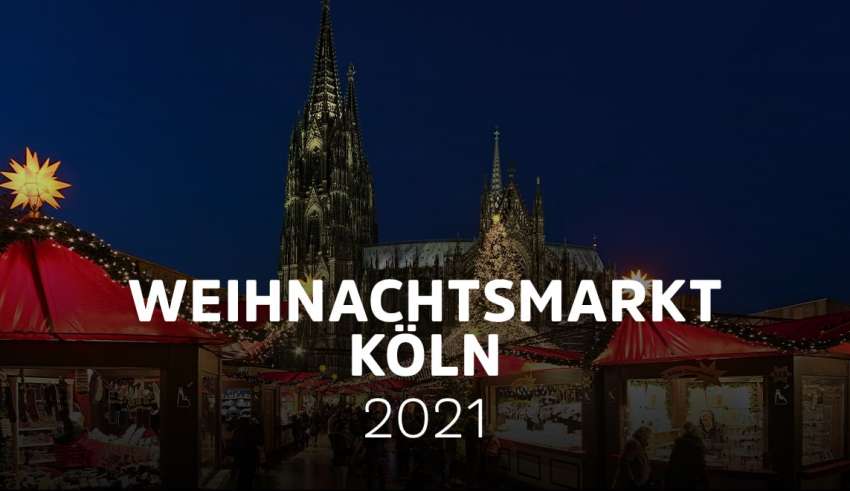 Weihnachtsmarkt Köln 2021
