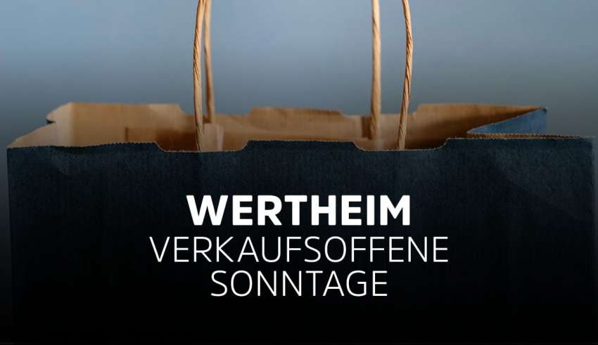 Wertheim Verkaufsoffene Sonntage